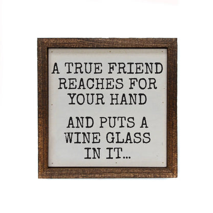 A True Friend Reaches For Your Hand Funny Sign Gift